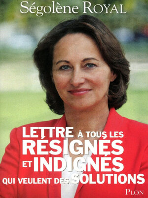cover image of Lettre à tous les résignés et indignés qui veulent des solutions